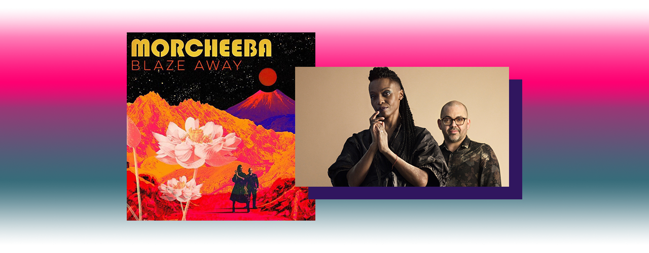 Morcheeba – Blaze Away